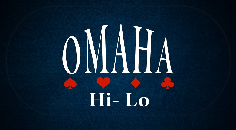 Règles Omaha High Low – Apprendre à jouer à l’Omaha Hi-Lo