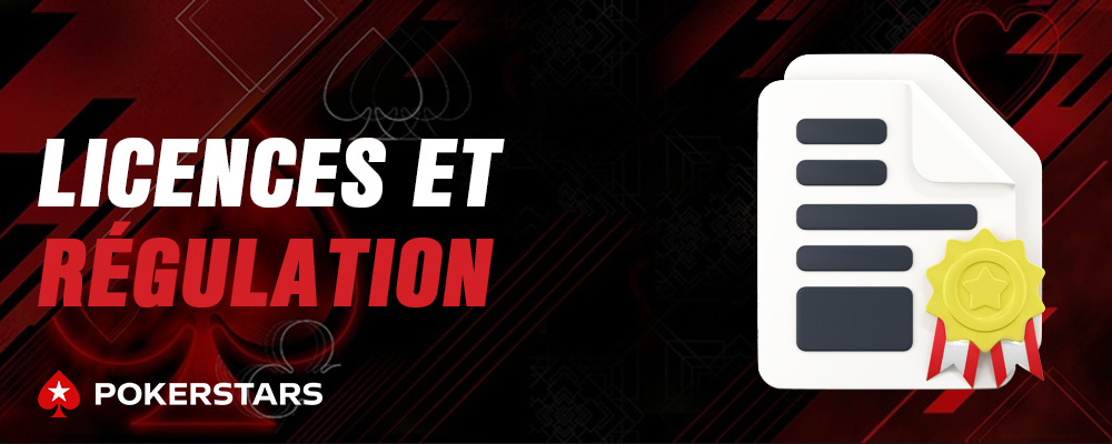 Licences et régulation PokerStars