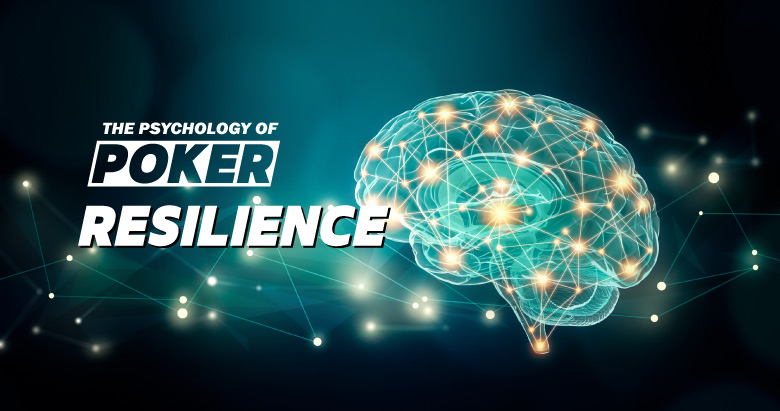 The Psychology of Poker: Resillience