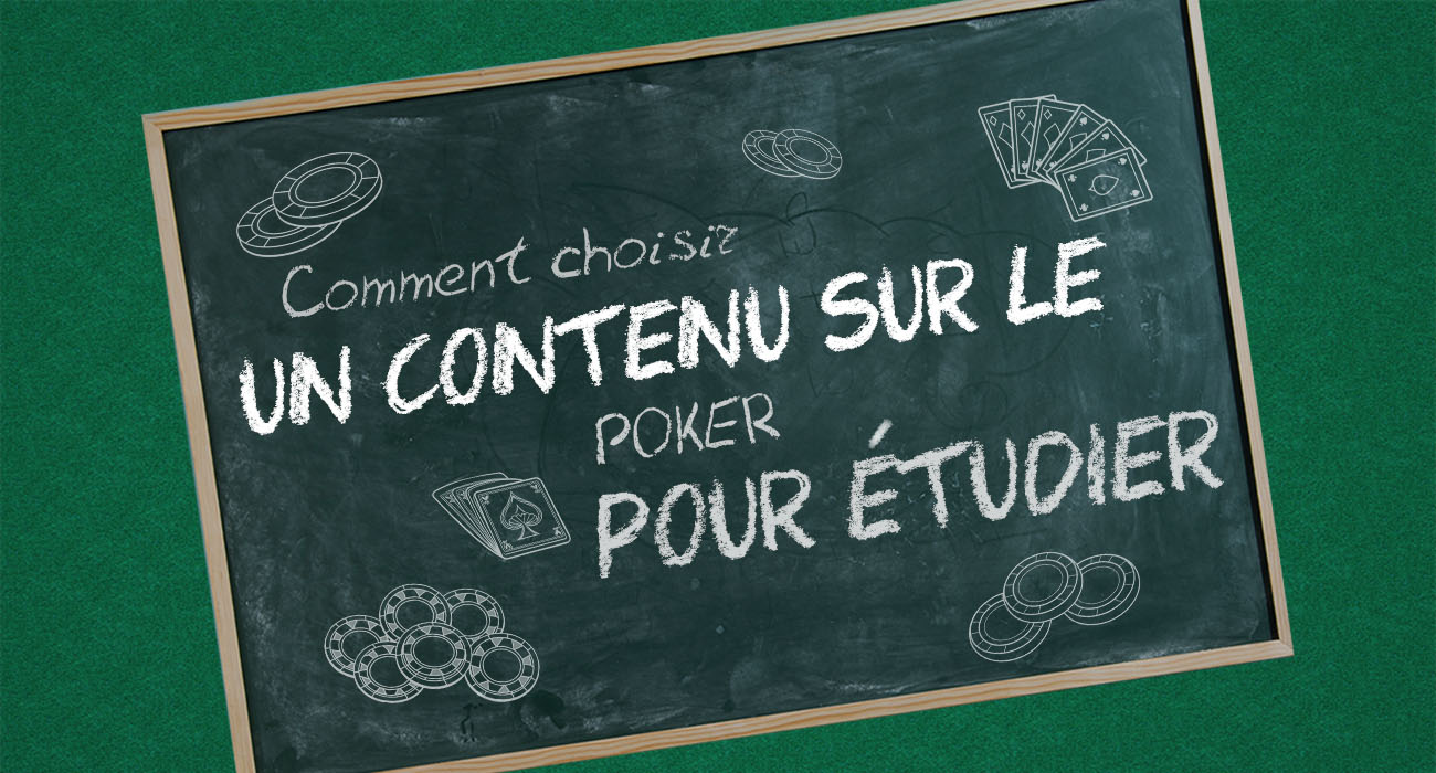 Comment choisir un contenu sur le poker pour étudier ?