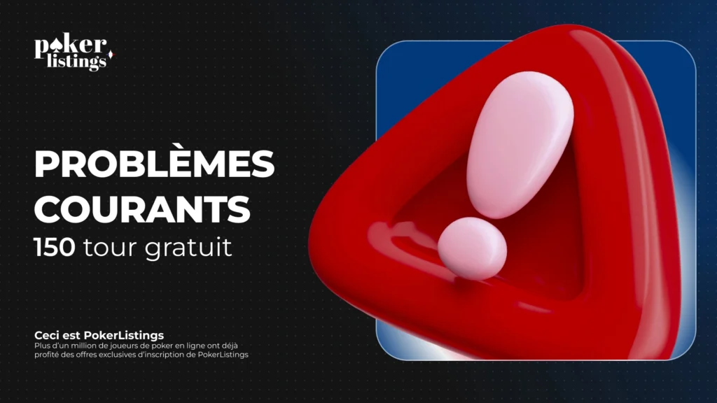 Pokerlisting France : informations générales sur le bonus de 150 tours gratuits sans dépôt et difficultés courantes