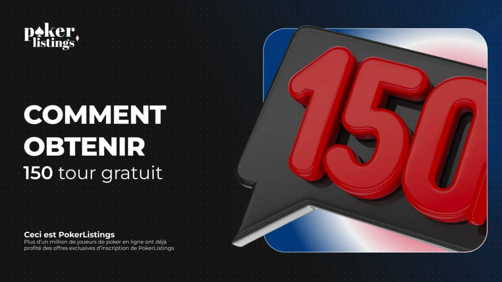 Pokerlisting France : informations générales sur le bonus de 150 tours gratuits sans dépôt et instructions détaillées pour l'obtenir