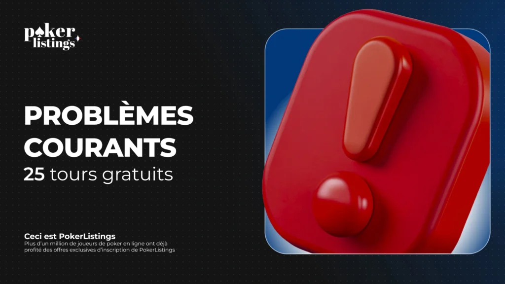 Pokerlisting France : informations générales sur le bonus de 25 tours gratuits sans dépôt et difficultés courantes
