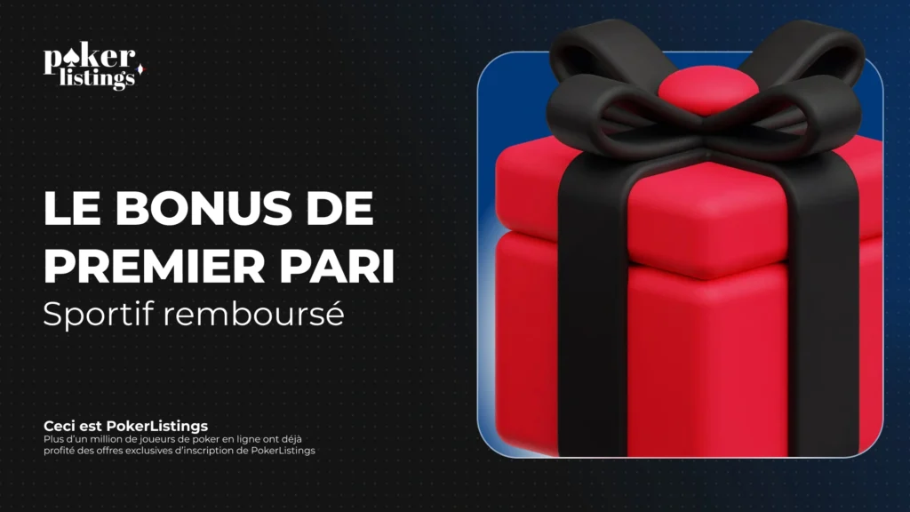 Pokerlisting France : informations générales sur le bonus sans dépôt sur le premier pari, conditions et comment l'obtenir