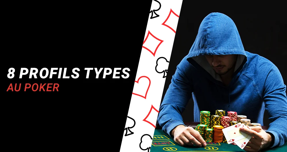 Les 8 profils types à savoir identifier au poker en 2026