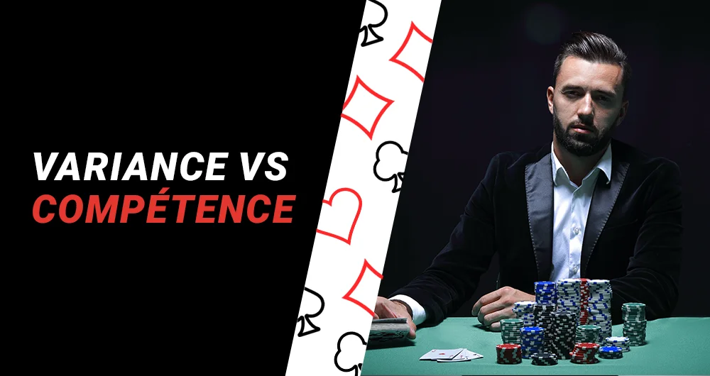 Variance vs compétence : où se situe vraiment la frontière au poker