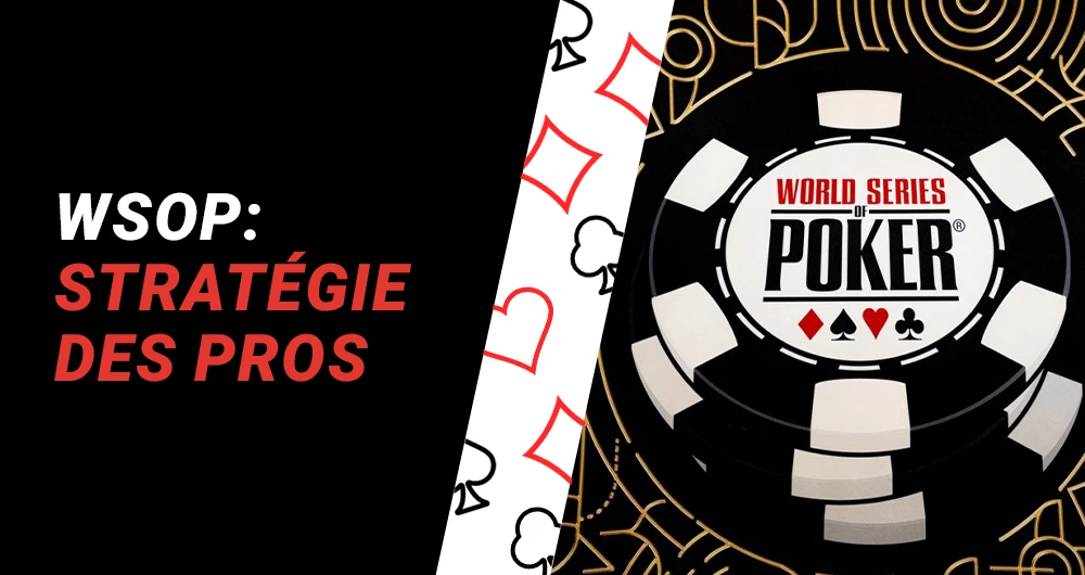 WSOP : Comment les pros adaptent leur stratégie sur un festival de 7 semaines