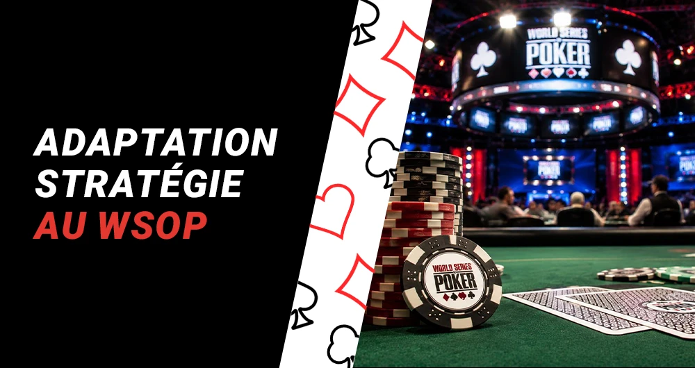 Adaptation stratégie au WSOP