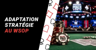 Adaptation stratégie au WSOP