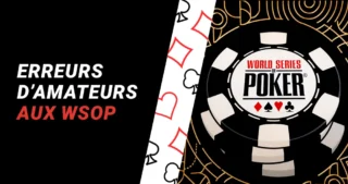 Erreurs d’amateurs aux WSOP