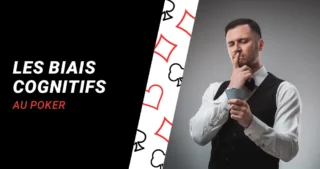 Distorsions cognitives : Un joueur de poker pense