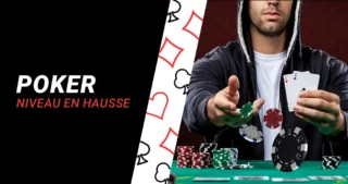 Poker : Niveau en hausse