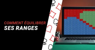 Comment bien équilibrer ses ranges au poker