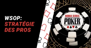 WSOP : Stratégie des Pros